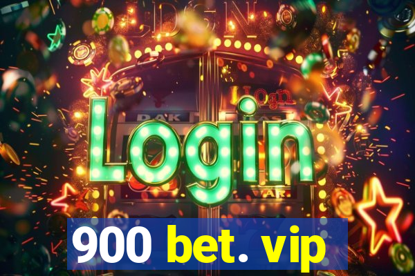 900 bet. vip